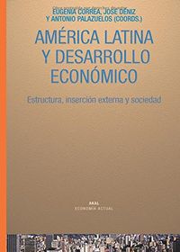 America latina y desarrollo economico / Latin America And The Economic Development: Estructura, Insercion Externa Y Sociedad