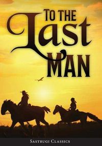 To the Last Man (ANNOTATED)