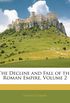 The Decline and Fall of the Roman Empire, Volume 2