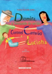 Diomira, a Sherazade do Serto, Coronel Carrero e Lucinha