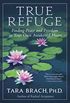 True Refuge: Finding Peace and Freedom in Your Own Awakened Heart (English Edition)