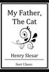 My Father, The Cat (Unabridged Start Classics) (English Edition)