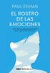 El rostro de las emociones: Cmo leer las expresiones faciales para mejorar sus relaciones (NO FICCIN) (Spanish Edition)