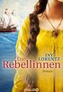 Die Rebellinnen: Roman (German Edition)