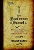 The Professor of Secrets: Mystery, Medicine, and Alchemy in Renaissance Italy (English Edition)