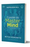 O Poder Do Mastermind - Aprenda A Usar A Ferramenta Secreta Dos Grandes Líderes