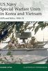 US Navy Special Warfare Units in Korea and Vietnam: UDTs and SEALs, 195073 (Elite) (English Edition)