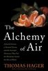 The Alchemy of Air: A Jewish Genius, a Doomed Tycoon, and the Scientific Discovery That Fed the World but Fueled the Rise of Hitler (English Edition)