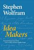 Idea Makers: Personal Perspectives on the Lives & Ideas of Some Notable People