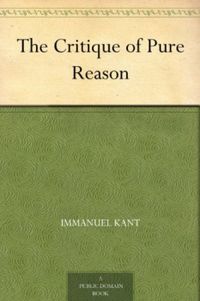 The Critique of Pure Reason (English Edition)