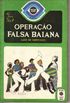 Operao Falsa Baiana (A Turma do Posto 4 # 9)