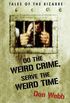 Do the Weird Crime, Serve the Weird Time: Tales of the Bizarre (English Edition)