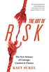 The Art of Risk: The New Science of Courage, Caution, and Chance (English Edition)