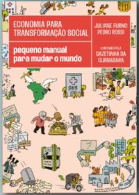 Economia para transformao social: pequeno manual para mudar o mundo
