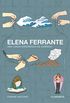 Elena Ferrante: uma longa experincia de ausncia