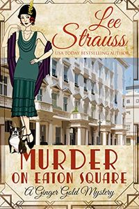 Murder on Eaton Square: a 1920s cozy historical mystery (A Ginger Gold Mystery Book 10) (English Edition)