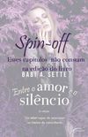 Entre o Amor e o Silncio: Spin-Off