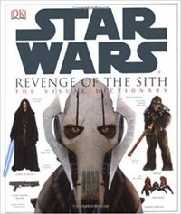 Star Wars Revenge of the Sith The Visual Dictionary