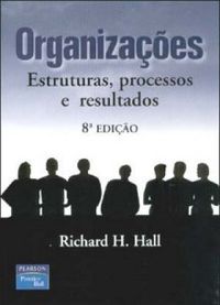Organizaes: Estruturas, Processos e Resultados