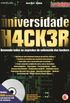 Universidade Hacker - H4Ck3R Desvende Todos Os Segredos Do Submundo Dos Hackers