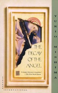 The Decay of the Angel: The Sea of Fertility, 4 (Vintage International) (English Edition)