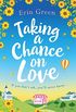 Taking a Chance on Love: Feel-good, romantic and uplifting - a book sure to warm your heart! (English Edition)