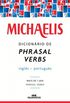 Michaelis Dicionrio de Phrasal Verbs Ingls-Portugus: Mais de 1.800 phrasal verbs!