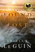 The Found and the Lost: The Collected Novellas of Ursula K. Le Guin