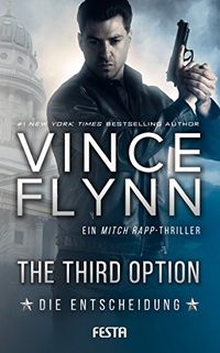 The Third Option - Die Entscheidung: Ein Mitch Rapp Thriller (German Edition)