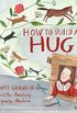 How to Build a Hug: Temple Grandin and Her Amazing Squeeze Machine