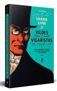 O Grande Livro dos Viles  e Vigaristas (Volume 2)