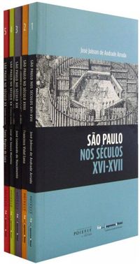 Histria Geral do Estado de So Paulo - Sc. XVI-XVII; XVIII; XIX; XX - 1 Metade e XX - 2 Metade