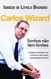 Carlos Wizard – Sonhos não têm limites