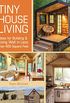 Tiny House Living: Ideas For Building & Living Well in Less than 400 Square Feet (English Edition)