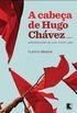 A Cabea de Hugo Chvez