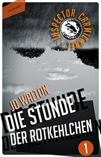 Die Stunde der Rotkehlchen (Inspector Carmichael 1) (German Edition)