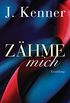 Zhme mich (Stark Friends Novella 1): Erzhlung (Stark Friends Novellas) (German Edition)