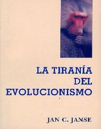 La Tirana Del Evolucionismo