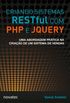 Criando Sistemas RESTful com PHP e jQuery