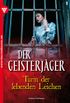 Der Geisterjger 1  Gruselroman: Turm der lebenden Leichen (German Edition)