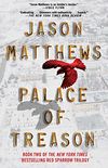 Palace of Treason: A Novel (The Red Sparrow Trilogy Book 2) (English Edition)