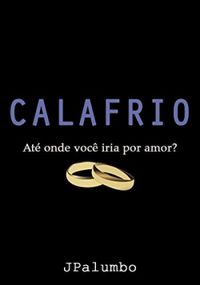 Calafrio: At onde voc iria por amor?