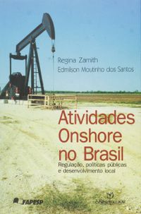 Atividades Onshore No Brasil - Regulacao, Politicas Publicas E Desenvo