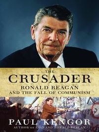 The Crusader: Ronald Reagan and the Fall of Communism (English Edition)