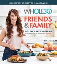 The Whole30 Friends & Family: 150 Recipes for Every Social Occasion (English Edition)