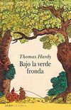Bajo la verde fronda (Alba Clsica) (Spanish Edition)