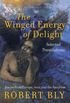 The Winged Energy of Delight: Selected Translations (English Edition)