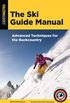 The Ski Guide Manual: Advanced Techniques for the Backcountry (Manuals Series) (English Edition)