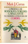 A Presena de Rodolfo Coelho Cavalcante na Moderna Literatura de Cordel