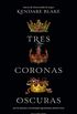 Tres coronas oscuras (Spanish Edition)
